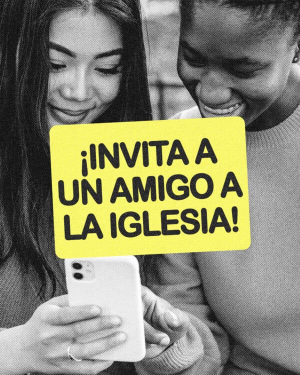 ¡Invita a un amigo a la iglesia!