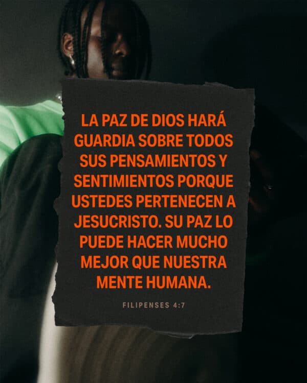 "La paz de Dios hará guardia sobre todos sus pensamientos y sentimientos porque ustedes pertenecen a Jesucristo. Su paz lo puede hacer mucho mejor que nuestra mente humana." - Filipenses 4:7