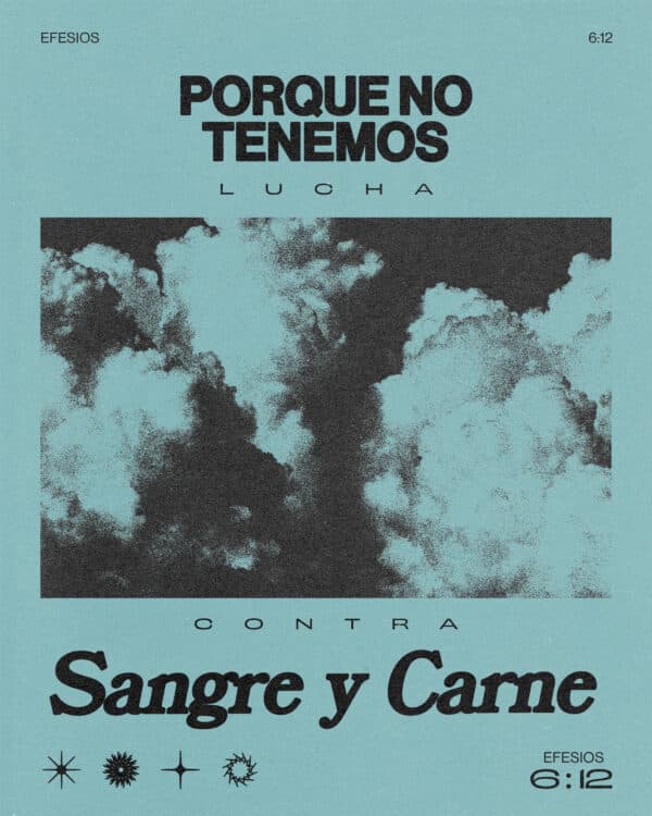 "Porque no tenemos lucha contra sangre y carne." - Efesios 6:12