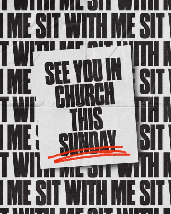 See you in church this Sunday. Sit with me