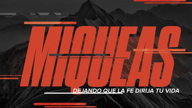 Miqueas: Dejando que la fe dirija tu vida