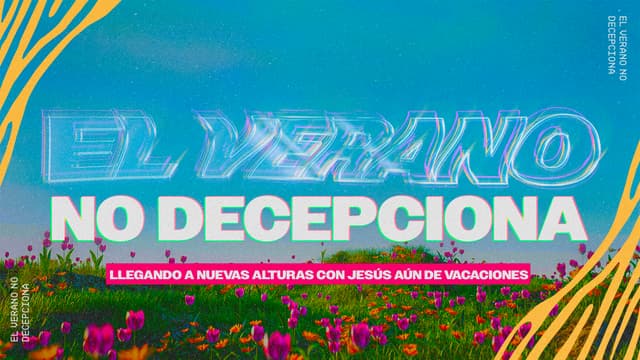 El Verano no decepciona: Llegando a nuevas alturas con Jesús aún de vacaciones.