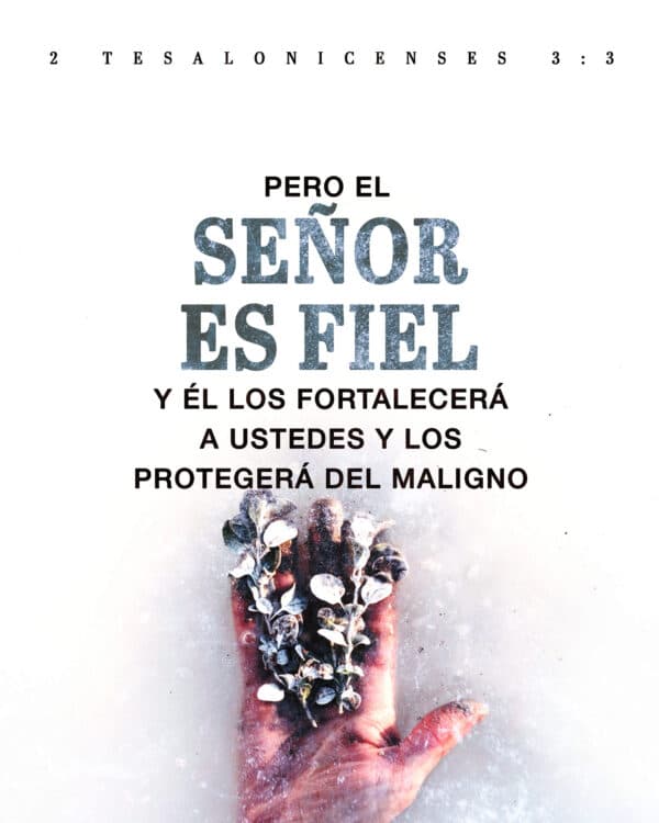 "Pero el Señor es fiel y Él los fortalecerá a ustedes y los protegerá del maligno." - ‭‭2 Tesalonicenses‬ ‭3‬:‭3‬