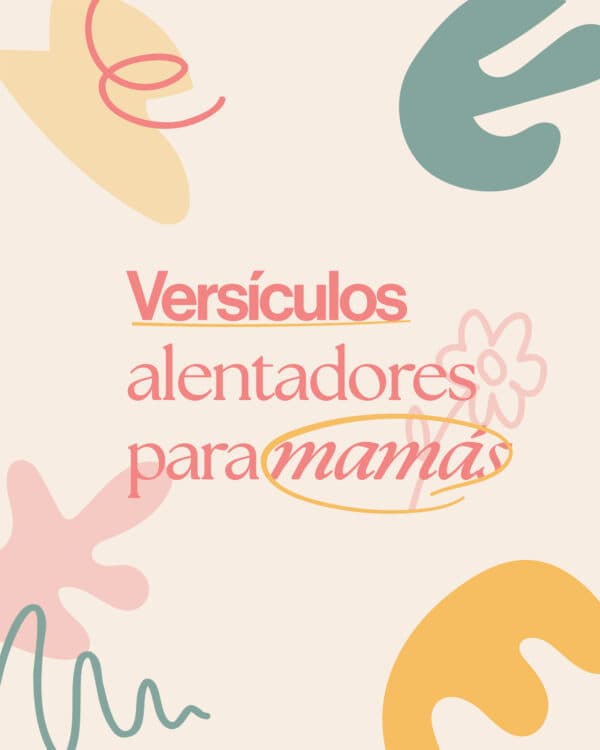 Versículos alentadores para mamás: