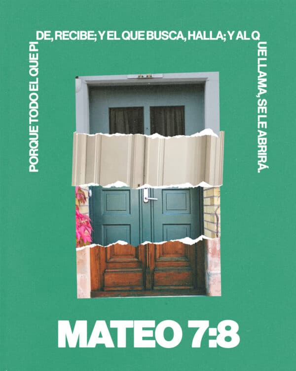 "Porque todo el que pide, recibe; y el que busca, halla; y al que llama, se le abrirá." - ‭‭Mateo‬ ‭7‬:‭8‬