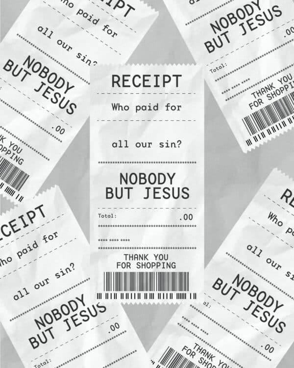 Who paid for all our sin? Nobody but Jesus