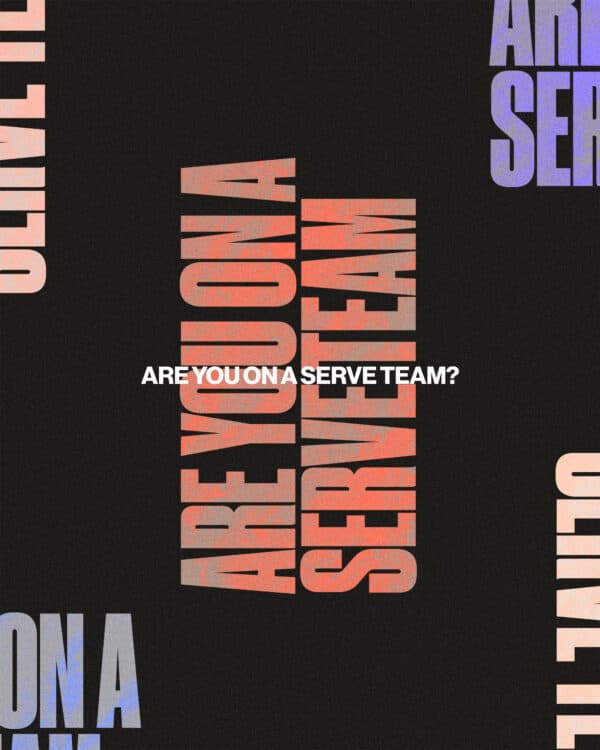 Are you on a serve team?