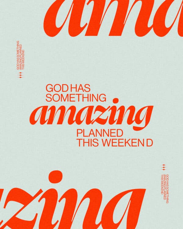 God has something amazing planned this weekend