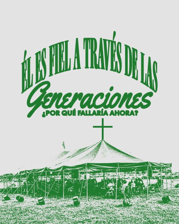 Él es fiel a través de las generaciones. ¿Por qué fallaría ahora?