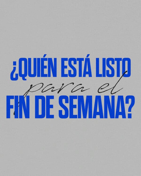 ¿Quién está listo para el fin de semana?