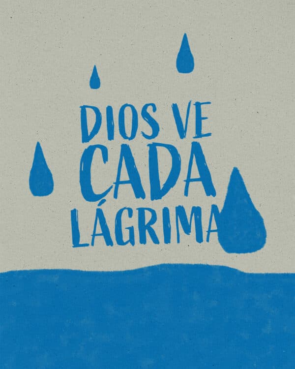 Dios ve cada lágrima