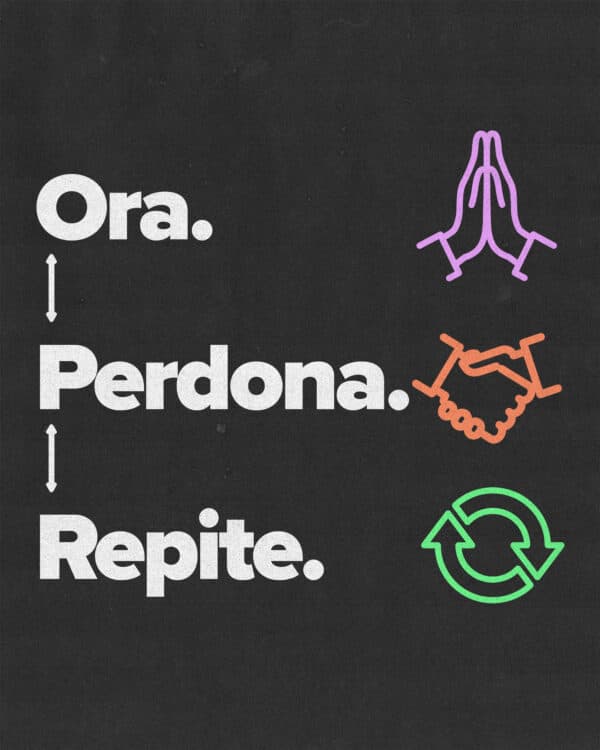 Ora. Perdona. Repite.