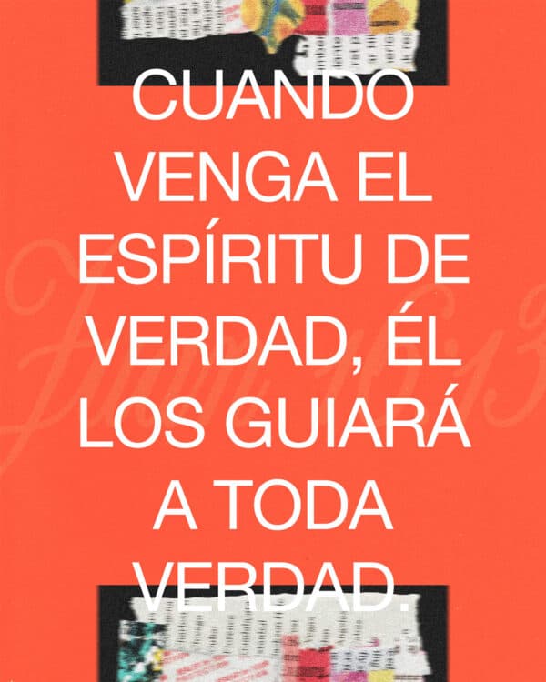 "Cuando venga el Espíritu de Verdad, Él los guiará a toda verdad." - Juan 16:13