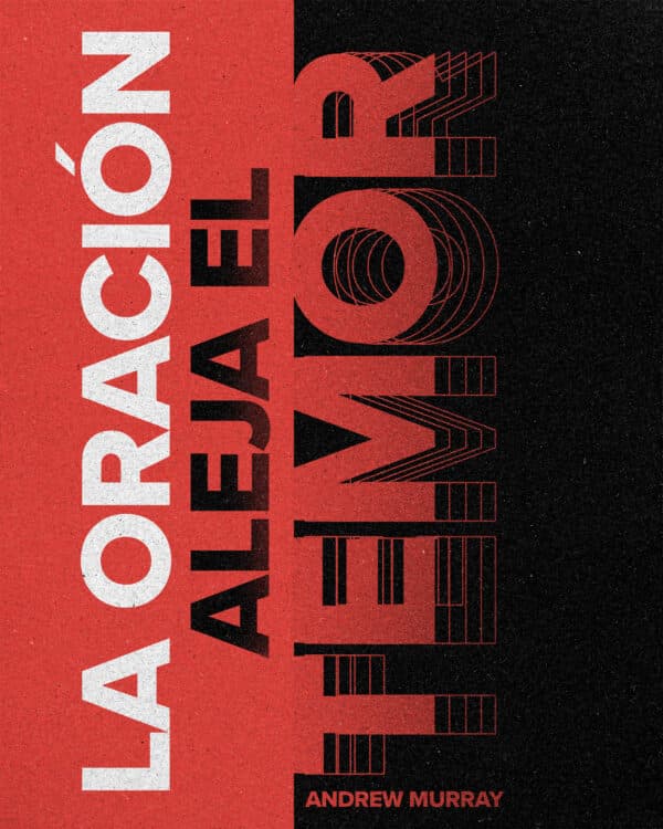 "La oración aleja el temor." - Andrew Murray
