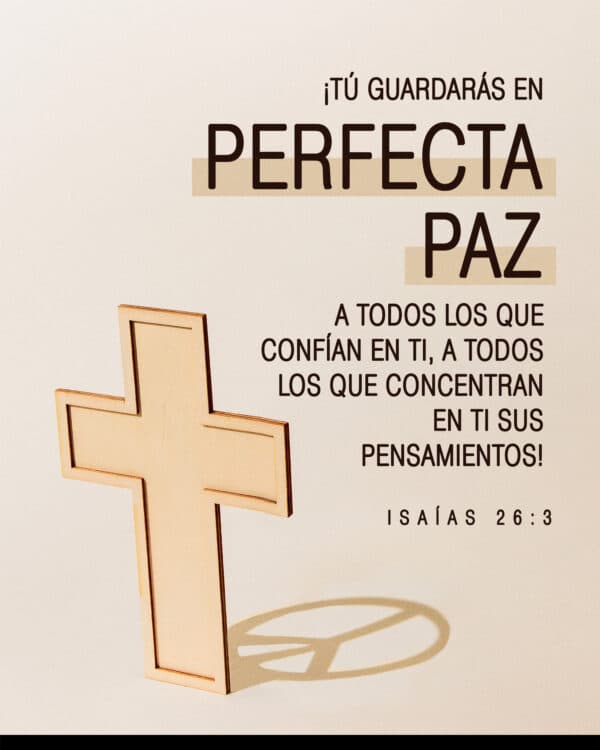 "¡Tú guardarás en perfecta paz a todos los que confían en Ti, a todos los que concentran en Ti sus pensamientos!" - ‭‭Isaías‬ ‭26‬:‭3‬