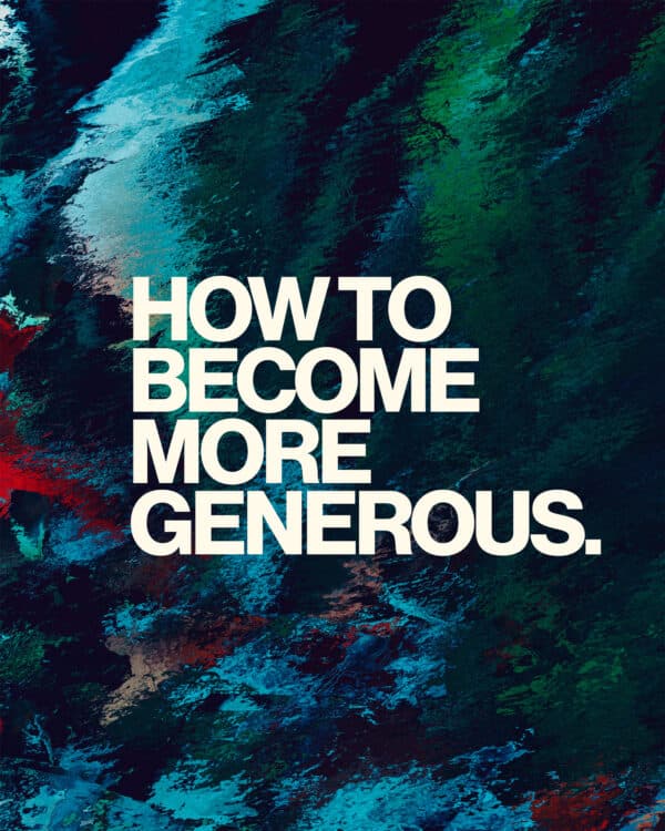 How to become more generous.