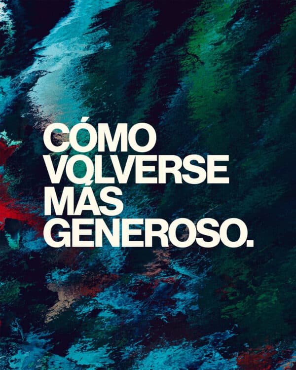 Cómo volverse más generoso.