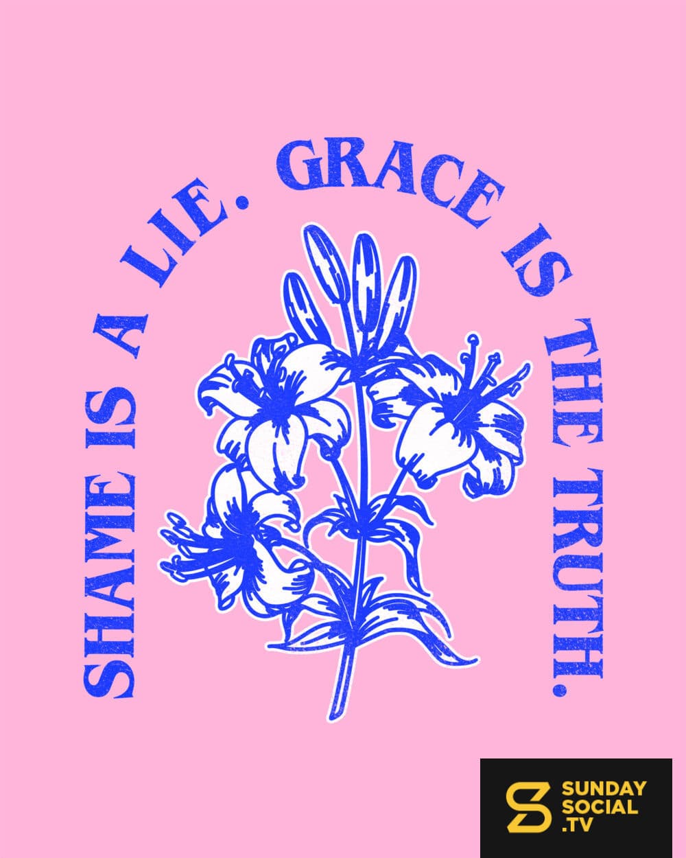 Shame is a lie. Grace is the truth.