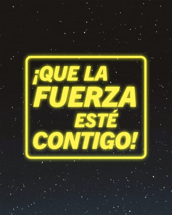 ¡Que la fuerza esté contigo!