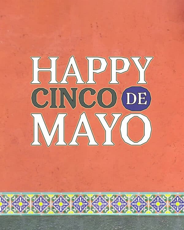 Happy Cinco de Mayo