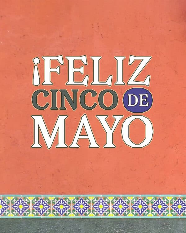 ¡Feliz Cinco de Mayo!