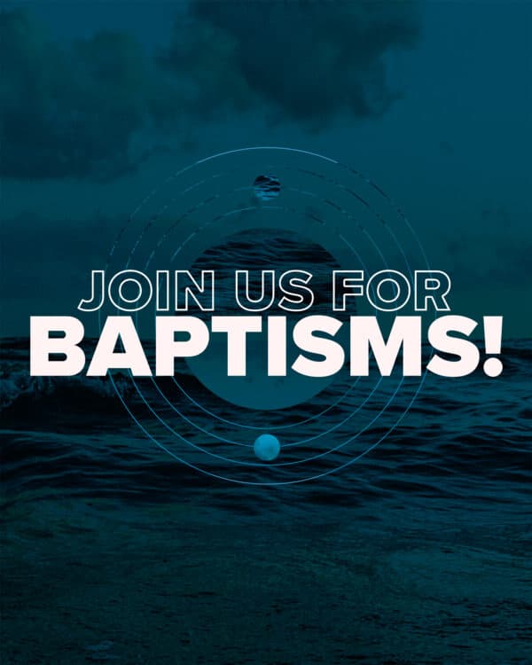 Join us for Baptisms!
