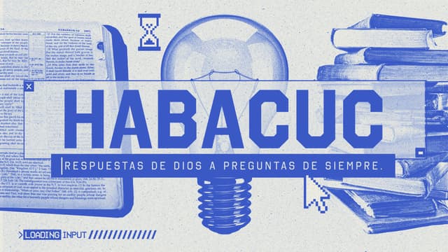 Habacuc: respuestas de Dios a preguntas de siempre