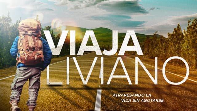 Viaja liviano: atravesando la vida sin agotarse