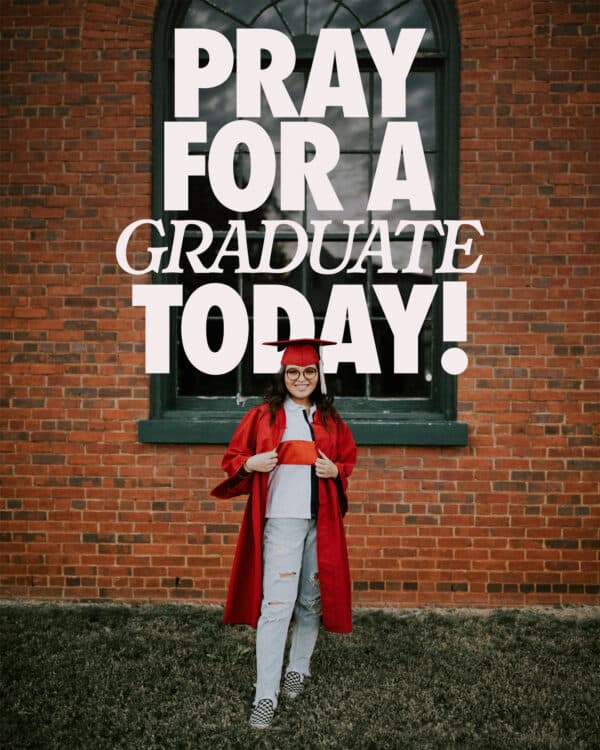 Pray for a graduate today