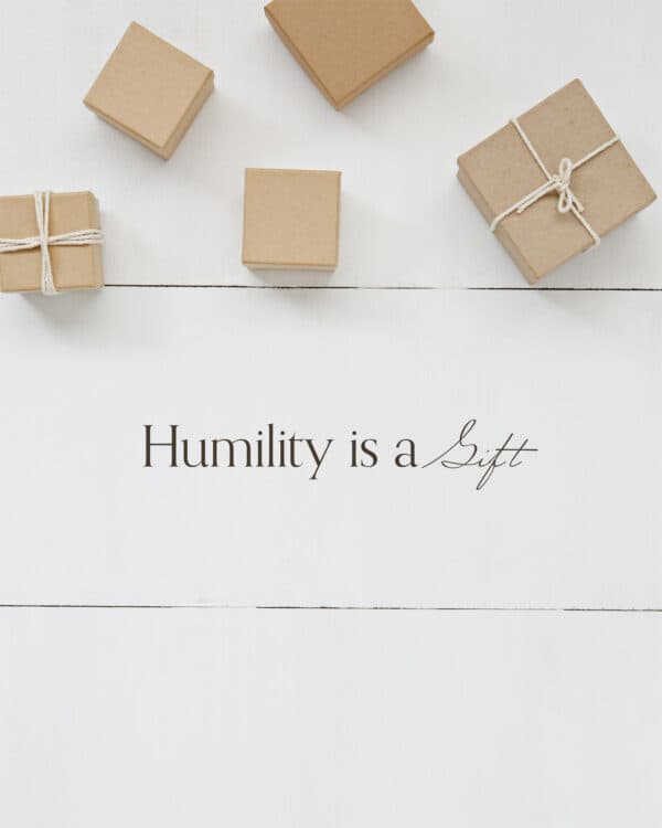 Humility is a gift