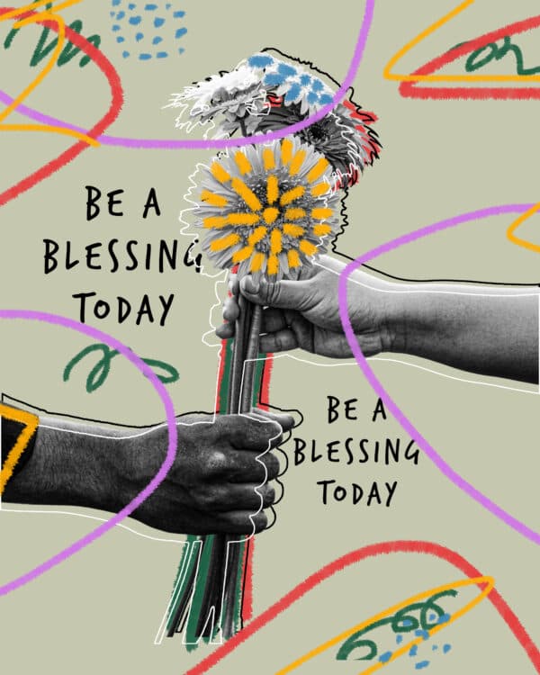 Be a blessing today