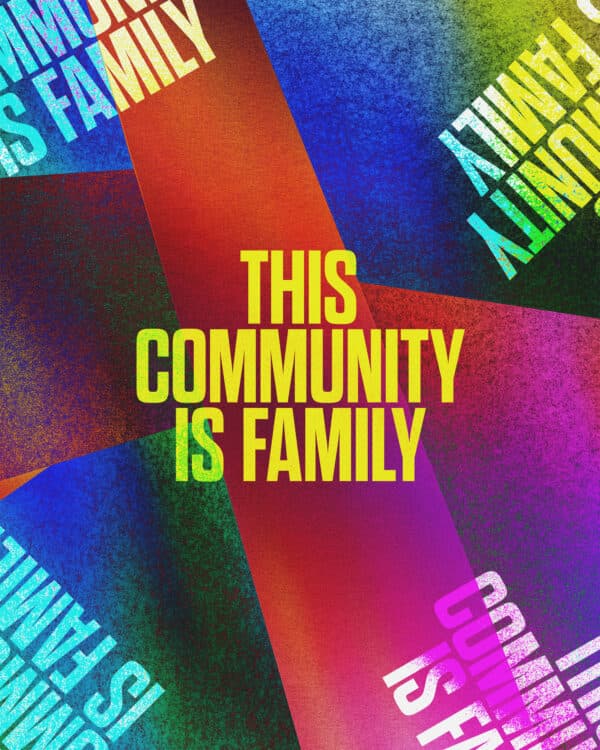 This community is family