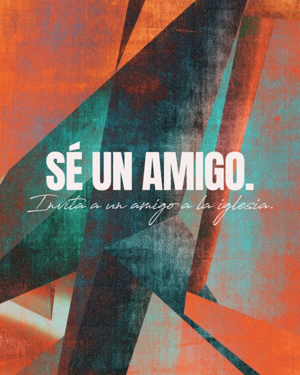 Sé un amigo. Invita a un amigo a la iglesia.