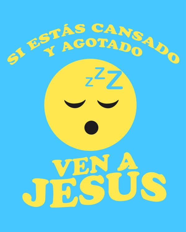 Si estás cansado y agotado, ven a Jesús