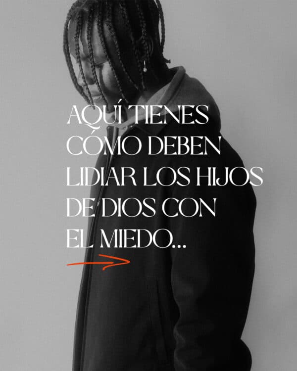 Aquí tienes cómo deben lidiar los hijos de Dios con el miedo...