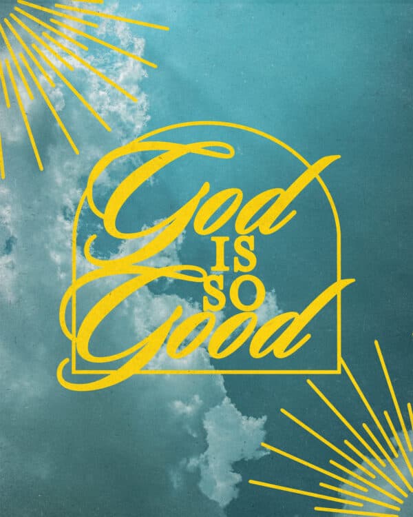 God is so good