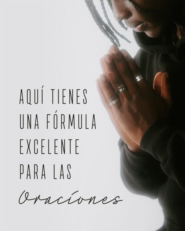 Aquí tienes una fórmula excelente para las oraciones.