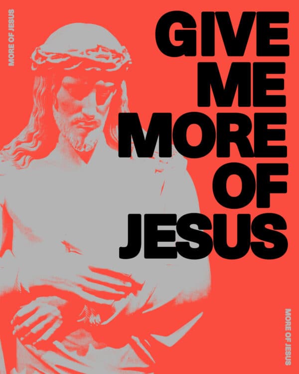 Give me more of Jesus