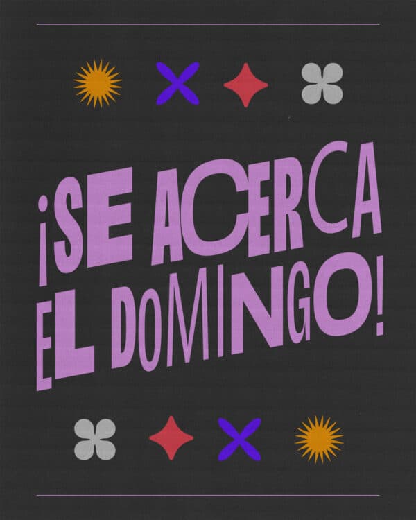 ¡Se acerca el domingo!