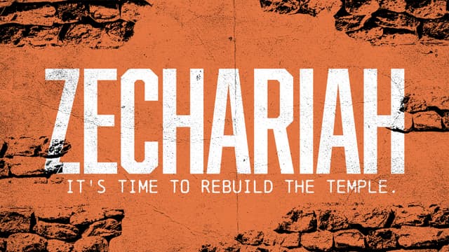 Zechariah: It's time to rebuild the temple.