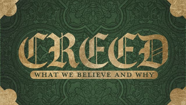 Creed: What we believe and why