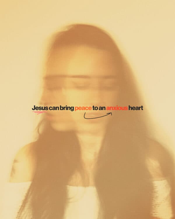 Jesus can bring peace to an anxious heart