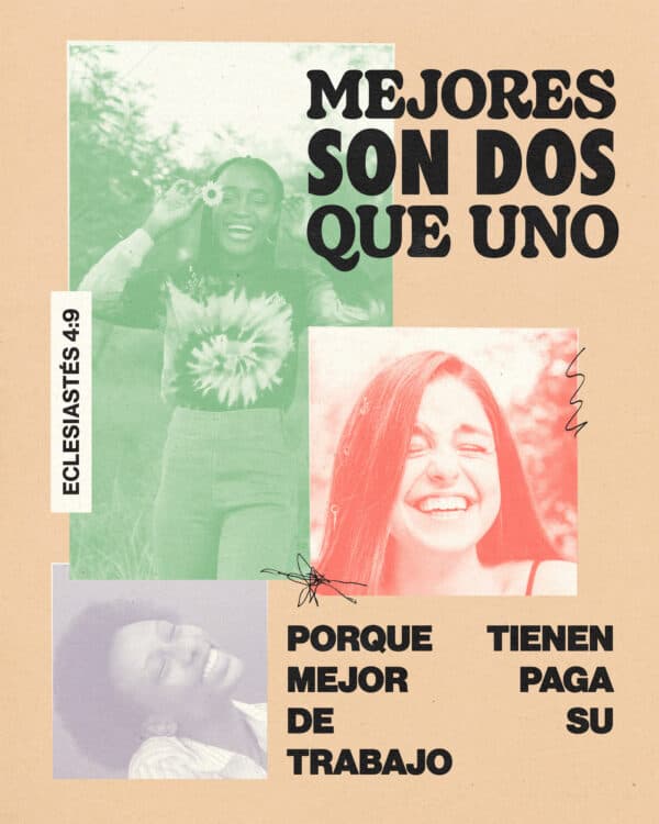 Mejores son dos que uno; porque tienen mejor paga de su trabajo. - Eclesiastés 4:9