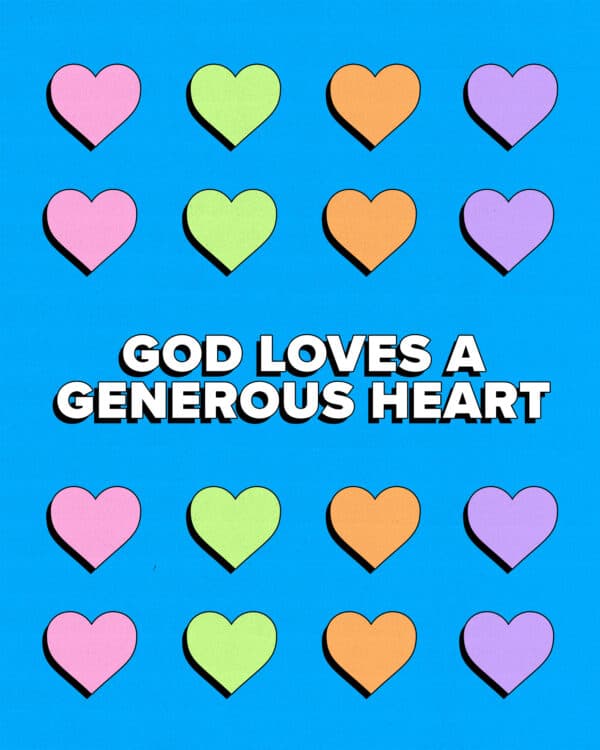 God loves a generous heart