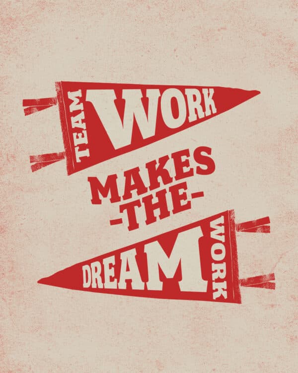 Teamwork makes the dream work!