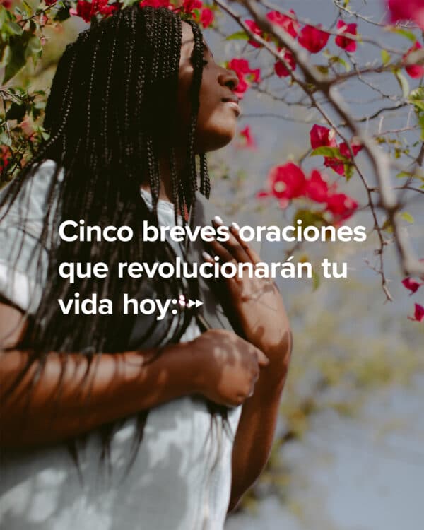 Cinco breves oraciones que revolucionarán tu vida hoy:1) Úsame para tus propósitos.2) Hazme más semejante a Ti. 3) Enciende una pasión en mí por Ti. 4) Hazme crecer a través de las pruebas de la vida. 5) Ayúdame a reconocer tu voz.