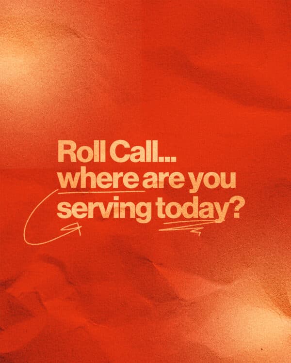 Roll Call...where are you serving today?