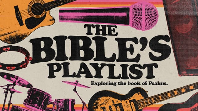 The Bible's Playlist: Exploring the book of Psalms.