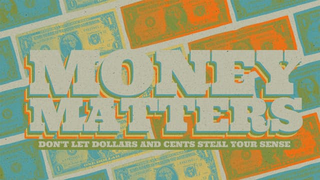 Money Matters: Don't let dollars and cents steal your sense