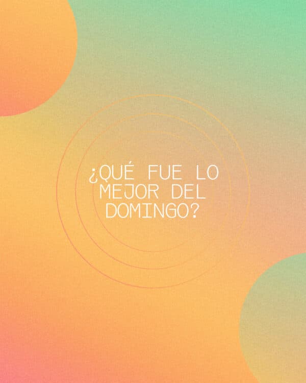 ¿Qué fue lo mejor del domingo?